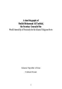 A short biography of Sheikh Mohammad Ali Taskhiri, the Secretary General of the