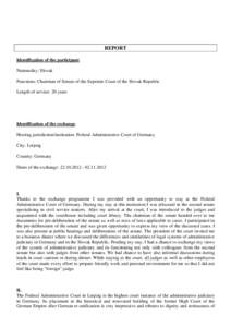 REPORT Identification of the participant Nationality: Slovak Functions: Chairman of Senate of the Supreme Court of the Slovak Republic Length of service: 20 years