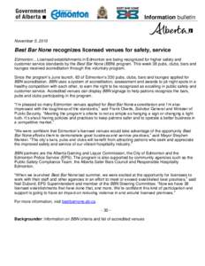 Information bulletin  November 5, 2010 Best Bar None recognizes licensed venues for safety, service Edmonton... Licensed establishments in Edmonton are being recognized for higher safety and