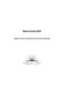 Media Guide 2004 Higher School Certificate and School Certificate © 2004 Copyright Board of Studies NSW for and on behalf of the Crown in right of the State of New South Wales. This document contains Material prepared 