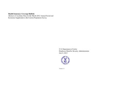 Health Insurance Coverage Bulletin Abstract of Auxiliary Data for the March 2012 Annual Social and Economic Supplement to the Current Population Survey U.S. Department of Labor Employee Benefits Security Administration