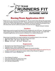 Racing Team Application 2015 Thank you for your interest in Team Runners Fit. We are excited about offering this opportunity to the local running community forPlease read below to see if joining Team Runners Fit i