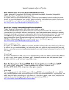 Special Investigations-Current Activities  West Delta Program: Reverse Subsidence/Habitat Restoration Project Design and Construction $ 5.5 million (committed/expended), Completion Spring 2016 Whales Mouth/Scour Pond Hab