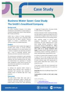 Business Water Saver: Case Study The Smith’s Snackfood Company Background The Smith’s Snackfood Company is the leading manufacturer and distributor of snack products in Australia including brands: Smith’s Chips, Re