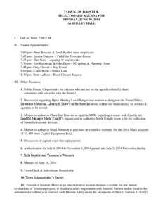 TOWN OF BRISTOL SELECTBOARD AGENDA FOR MONDAY, JUNE 30, 2014 At HOLLEY HALL  I.