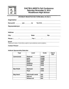 DACTM & MDSTA Fall Conference Saturday November 8, 2014 Woodhaven High School SPONSOR REGISTRATION FORM (MAIL IN ONLY) Organization: _________________________________________________________ Non-profit: ________ yes ____