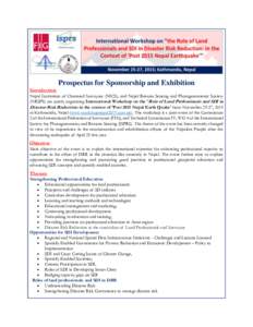 Prospectus for Sponsorship and Exhibition Introduction Nepal Institution of Chartered Surveyors (NICS), and Nepal Remote Sensing and Photogrammetric Society (NRSPS) are jointly organizing International Workshop on the 