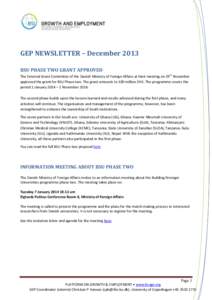 GEP NEWSLETTER – December 2013 BSU PHASE TWO GRANT APPROVED The External Grant Committee of the Danish Ministry of Foreign Affairs at their meeting on 29th November approved the grant for BSU Phase two. The grant amoun