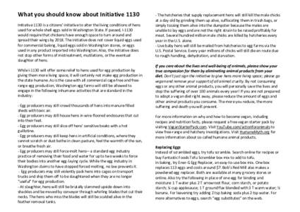 What you should know about Initiative 1130 Initiative 1130 is a citizens’ initiative to alter the living conditions of hens used for whole shell eggs sold in Washington State. If passed, I-1130 would require that chick