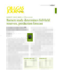 TECHNOLOGY  BARNETT SHALE MODEL-2 (Conclusion) Barnett study determines full-field reserves, production forecast