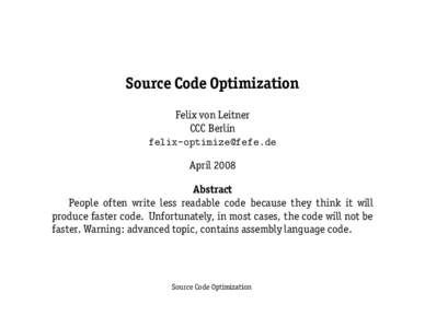Source Code Optimization Felix von Leitner CCC Berlin  April 2008 Abstract