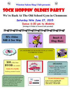 Winston Salem Shag Club presents  SOCK HOPPIN’ OLDIES PARTY We’re Back At The Old School Gym in Clemmons Saturday Nite June 27, 2015 Dance 6:00 pm to Midnite