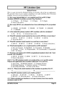 HP Calculator Quiz Richard Nelson This is a quiz devised by Richard Nelson to provide a bit of fun at conferences. We present it here to give readers something to do after finishing their Christmas pudding. Answers are g