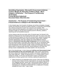 Submitting Organization: Microsoft E-Government Initiatives Contact: Margery M. Reynolds and Mauro Regio - Micro Category: Introduction – The Purpose of Transforming Government Format MS Word (attached) Document Name: 