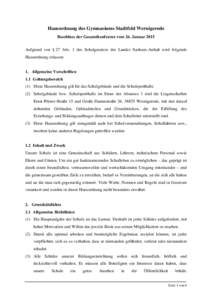 Hausordnung des Gymnasiums Stadtfeld Wernigerode Beschluss der Gesamtkonferenz vom 26. Januar 2015 Aufgrund von § 27 Abs. 1 des Schulgesetzes des Landes Sachsen-Anhalt wird folgende Hausordnung erlassen:  1. Allgemeine 