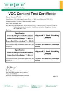 VOC Content Test Certificate Tuesday December 2nd, 2008 Manufacturer: CSR Lightweight Systems (Level 1, 9 Help Street, Chatswood NSWSample Description: Gyprock™ Back Blocking Cement. Date Tested: November 2008 T