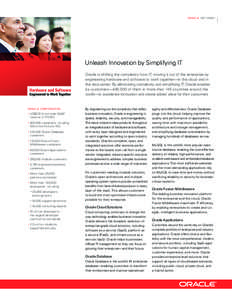 ORACLE FACT SHEET  Unleash Innovation by Simplifying IT Oracle is shifting the complexity from IT, moving it out of the enterprise by engineering hardware and software to work together—in the cloud and in the data cent