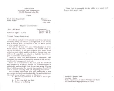 Demo Pond is accessible to the public by a short trail from a good gravel road. DEMO POND Rockwood Strip, Somerset Co. U.S.G:S. Brassua Lake, Me.