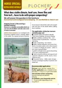 HORSE SPECIAL: KEEPING HORSES NATURALLY What does stable climate, hoof care, fewer flies and firm turf... have to do with proper composting? We will answer this question in this brochure: