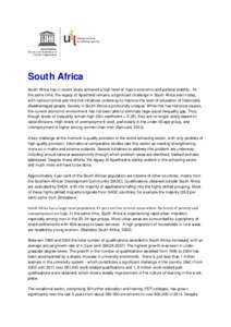 South Africa South Africa has in recent years achieved a high level of macro-economic and political stability. At the same time, the legacy of Apartheid remains a significant challenge in South Africa even today, w ith v
