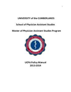 1  UNIVERSITY of the CUMBERLANDS School of Physician Assistant Studies Master of Physician Assistant Studies Program