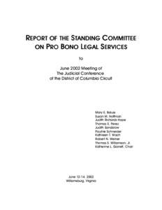 REPORT OF THE S TANDING C OMMITTEE ON P RO B ONO L EGAL S ERVICES to June 2002 Meeting of The Judicial Conference of the District of Columbia Circuit