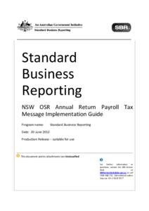 Standard Business Reporting NSW OSR Annual Return Payroll Tax Message Implementation Guide Program name: