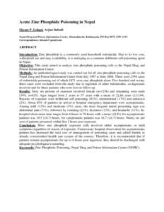 Acute Zinc Phosphide Poisoning in Nepal Shyam P. Lohani, Arjun Subedi Nepal Drug and Poison Information Center, Shamakhushi, Kathmandu, PO Box 8975, EPC 1313 Correspondence: [removed]  ABSTRACT