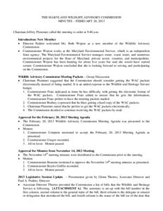 THE MARYLAND WILDLIFE ADVISORY COMMISSION MINUTES – FEBRUARY 20, 2013 Chairman Jeffrey Plummer called the meeting to order at 9:40 a.m. Introduction: New Member  Director Peditto welcomed Ms. Beth Wojton as a new me