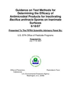Guidance on Test Methods for Determining the Efficacy of Antimicrobial Products for Inactivating Bacillus anthracis Spores on Environmental Surfaces[removed]Draft)