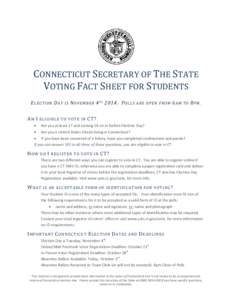 CONNECTICUT SECRETARY OF THE STATE VOTING FACT SHEET FOR STUDENTS E LECTION D AY AM I •