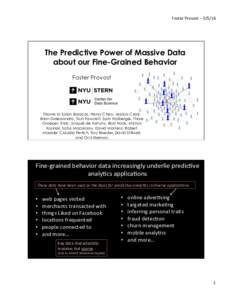 Foster	Provost	–	3/5/16	  The Predictive Power of Massive Data about our Fine-Grained Behavior Foster Provost