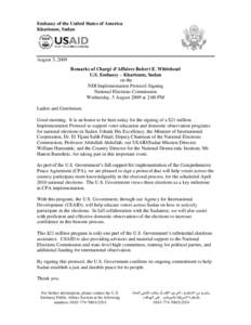 Embassy of the United States of America Khartoum, Sudan August 5, 2009 Remarks of Chargé d’Affaires Robert E. Whitehead U.S. Embassy – Khartoum, Sudan