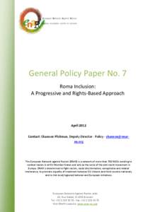 General Policy Paper No. 7 Roma Inclusion: A Progressive and Rights-Based Approach April 2012 Contact: Shannon Pfohman, Deputy Director - Policy - [removed]