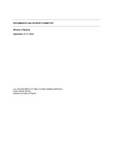 RECOMBINANT DNA ADVISORY COMMITTEE  Minutes of Meeting September 15–17, 2010  U.S. DEPARTMENT OF HEALTH AND HUMAN SERVICES