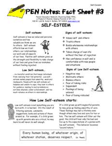 Self-Esteem  PEN Notes: Fact Sheet #3 Parent Education Network, Wyoming State PIRC, a Project of Parents Helping Parents of WY, Inc. 500 W. Lott St, Suite A Buffalo, WY[removed]www.wpen.net