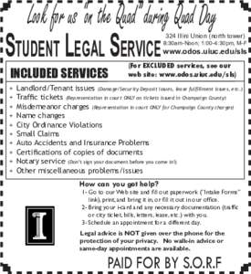 Look for us “on the Quad” during Quad Day Student Legal Service 324 Illini Union (north tower)  8:30am-Noon; 1:00-4:30pm, M-F