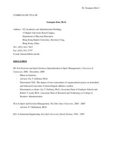 Dr. Seungmo Kim 1 CURRICULUM VITA OF: Seungmo Kim, Ph.D. Address: 932 Academic and Administration Building, 15 Baptist University Road Campus, Department of Physical Education