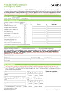 Ausbil Investment Trusts – Redemption Form Complete all applicable sections of this form in CAPITAL LETTERS. Mark appropriate boxes with a cross like the following X If there is no change to your nominated bank account