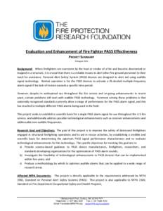 Evaluation and Enhancement of Fire Fighter PASS Effectiveness PROJECT SUMMARY 29 August 2011 Background: When firefighters are overcome by the heat or smoke of a fire and become disoriented or trapped in a structure, it 