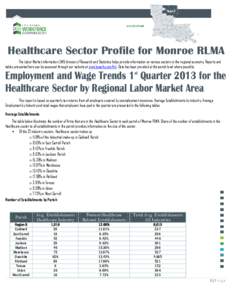 Healthcare Sector Profile for Monroe RLMA The Labor Market information (LMI) division of Research and Statistics helps provide information on various sectors in the regional economy. Reports and tables presented here can