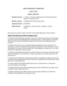 ASHLAND BUDGET COMMITTEE June 27, 2013 DRAFT MINUTES Members Present:  C. Cilley, S. Coleman, I. Heidenreich, F. Newton, D. Ruell, M.