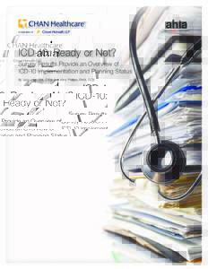 ICD-10: Ready or Not? Survey Results Provide an Overview of ICD-10 Implementation and Planning Status By Jerry Lear, CIA, CISA, and Kirra Phillips, RHIA, CCS  CHAN Healthcare