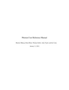 Phorum User Reference Manual Maurice Makaay, Brian Moon, Thomas Seifert, Andy Taylor, and Joe Curia January 11, 2014 Contents 1