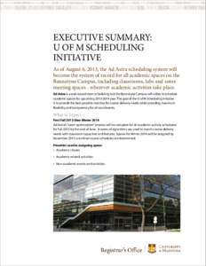 Executive summary: U of M Scheduling Initiative As of August 6, 2013, the Ad Astra scheduling system will become the system of record for all academic spaces on the Bannatyne Campus, including classrooms, labs and some