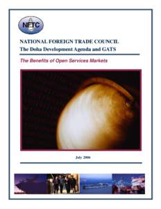 NATIONAL FOREIGN TRADE COUNCIL The Doha Development Agenda and GATS The Benefits of Open Services Markets July 2006