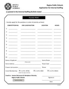 Regina Public Schools Application for Internal Staffing as posted in the Internal Staffing Bulletin dated ___________________________________