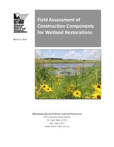 Field Assessment of Construction Components for Wetland Restorations March 21, 2014  Minnesota Board of Water and Soil Resources