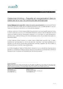 COMMUNIQUE DE PRESSE  Casterman Printing – Requête en réorganisation dans le cadre de la loi sur la continuité des entreprises Tournai (Belgique), le 31 mars[removed]EVADIX SA (Code Euronext BE0003840577) annonce que