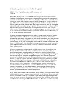 Grading the Legislature: Innovation Can Not Be Legislated SB 289 – West Virginia Innovation and Development Act Grade: D Senate Bill 289, if passed, would establish a West Virginia Economic Development Authority. I com